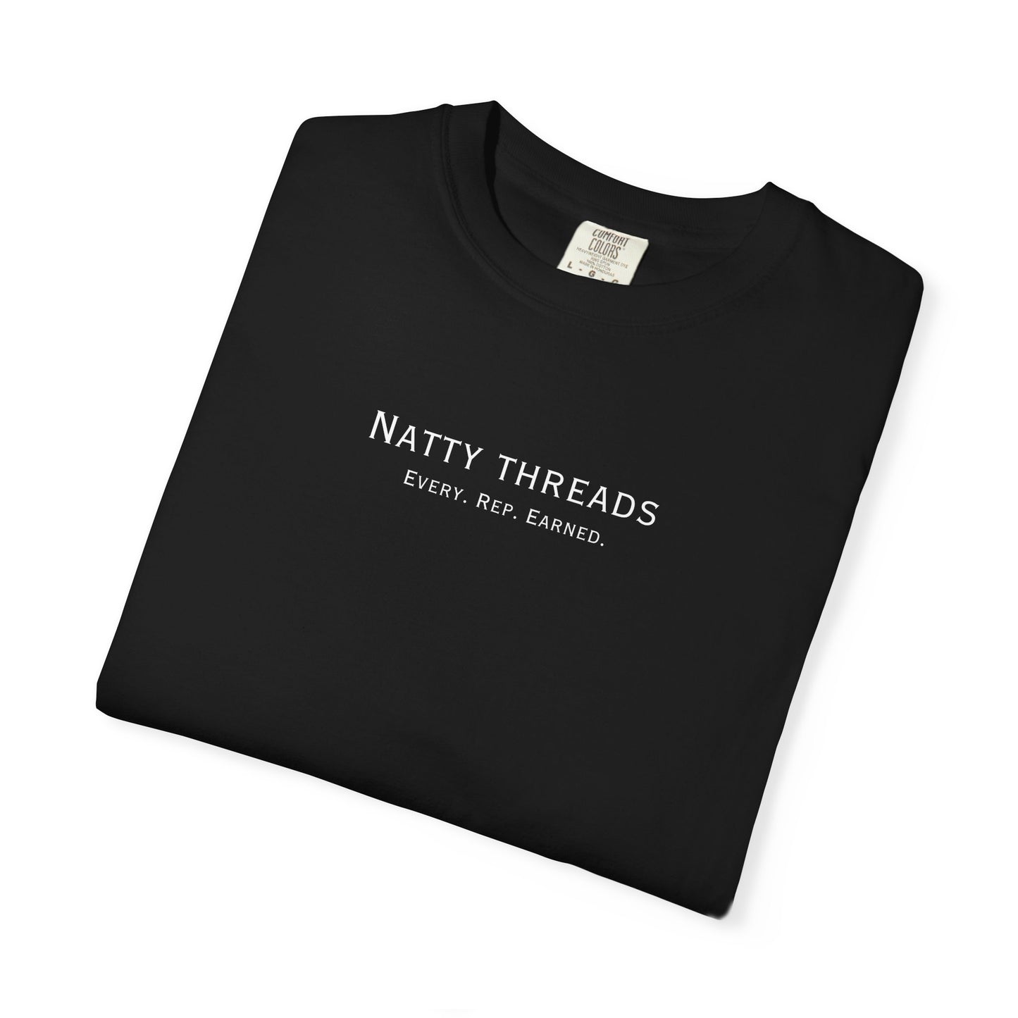 Natty Threads Every. Rep. Earned. T-Shirt